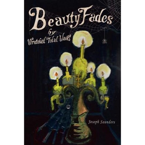 Beauty Fades by Wretched Tidal Waves Paperback, iUniverse