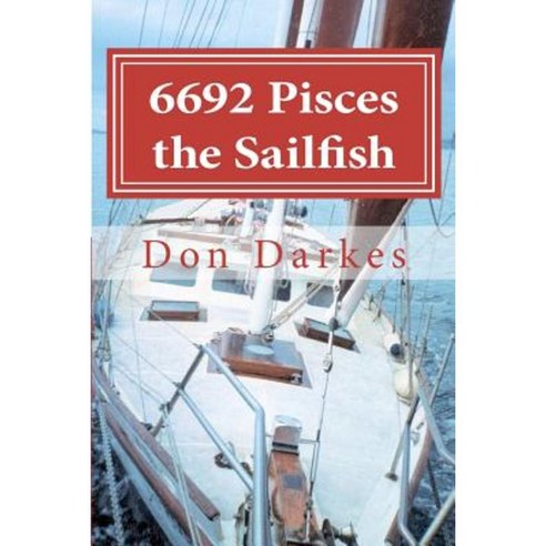 6692 Pisces the Sailfish: Curse Coincidence or Creator? Paperback, Createspace