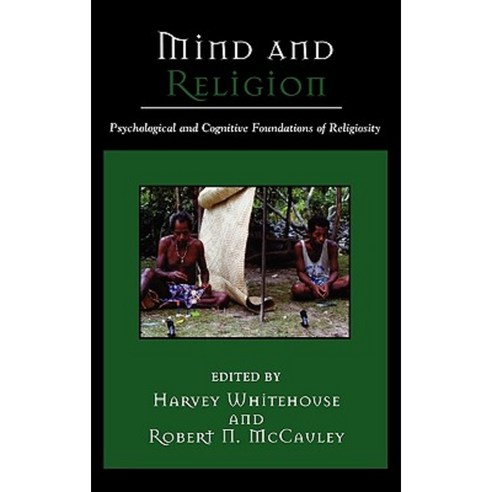 Mind and Religion: Psychological and Cognitive Foundations of Religion Hardcover, Altamira Press