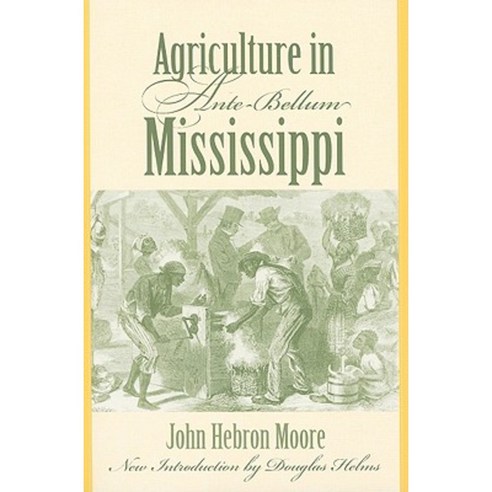 Agriculture in Ante-Bellum Mississippi Paperback, University of South Carolina Press