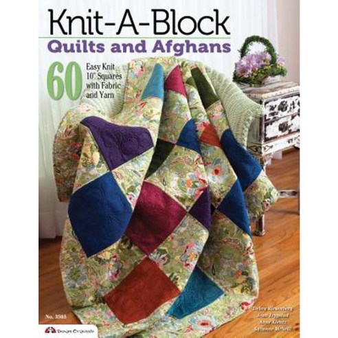Knit-A-Block Quilts and Afghans: 60 Easy to Knit 10" Squares with Fabric and Yarn Paperback, Design Originals