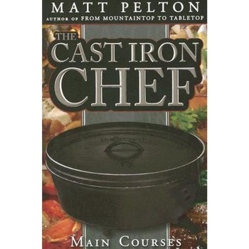 Cast Iron Chef: Main Courses Paperback, Cedar Fort