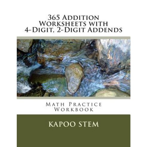 365 Addition Worksheets with 4-Digit 2-Digit Addends: Math Practice Workbook Paperback, Createspace Independent Publishing Platform