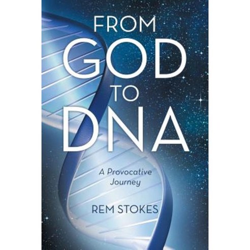 From God to DNA: A Provocative Journey Paperback, Liferich