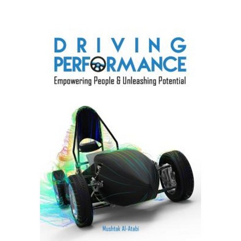 Driving Performance: Empowering People & Unleashing Potential Paperback, Createspace Independent Publishing Platform