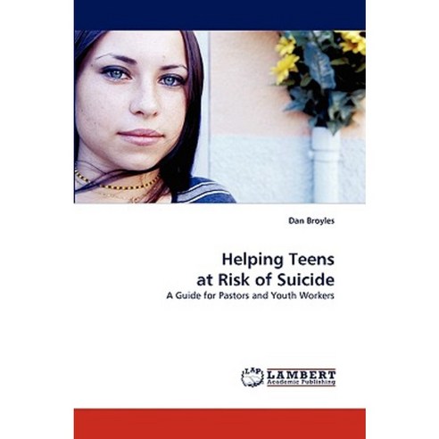 Helping Teens at Risk of Suicide Paperback, LAP Lambert Academic Publishing