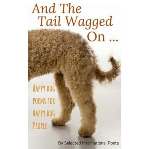 And the Tail Wagged On... Paperback, Createspace Independent Publishing Platform