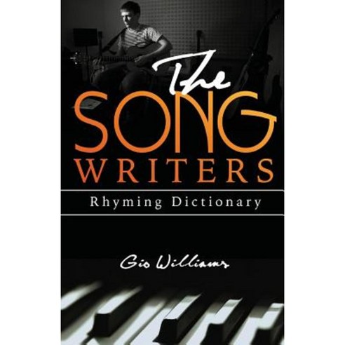 The Song Writers Rhyming Dictionary Paperback, Createspace Independent ...