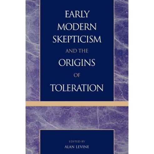 Early Modern Skepticism and the Origins of Toleration Paperback, Lexington Books