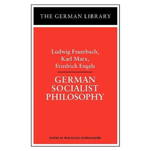 German Socialist Philosophy: Ludwig Feuerbach Karl Marx Friedrich Engels Paperback, Continnuum-3pl