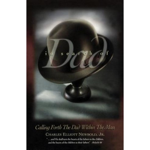 In Search of Dad: Calling Forth the Dad Within the Man Paperback, Ingathering Press