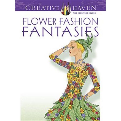 Flower Fashion Fantasies Paperback, Dover Publications