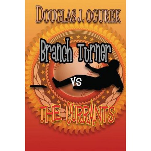 Branch Turner Vs the Currants Paperback, World Castle Publishing, LLC