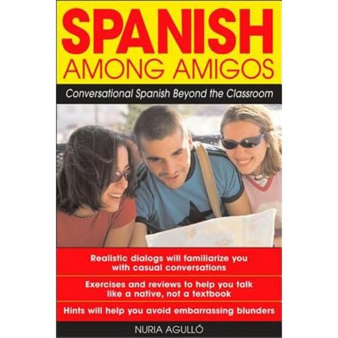 Spanish Among Amigos: Conversational Spanish Beyond the Classroom Paperback, McGraw-Hill Education