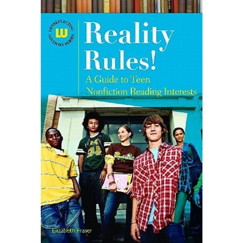 Reality Rules! a Guide to Teen Nonfiction Reading Interests Hardcover, Libraries Unlimited