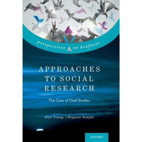 Approaches to Social Research: The Case of Deaf Studies Hardcover, Oxford University Press (UK)