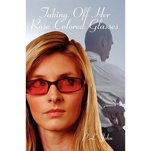 Taking Off Her Rose Colored Glasses Paperback, Booksurge Publishing