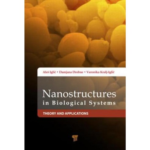Nanostructures in Biological Systems: Theory and Applications Hardcover, Pan Stanford Publishing