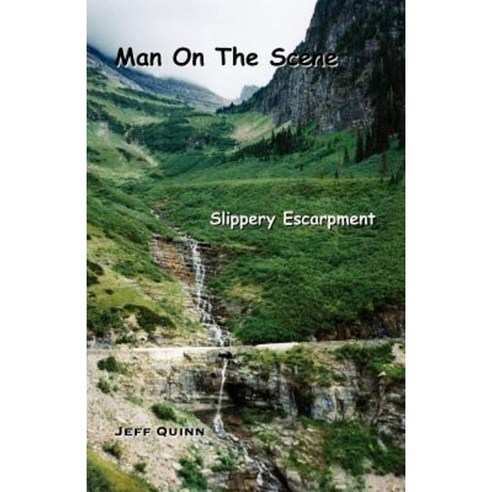 Man on the Scene: Slippery Escarpment Paperback, Trafford Publishing