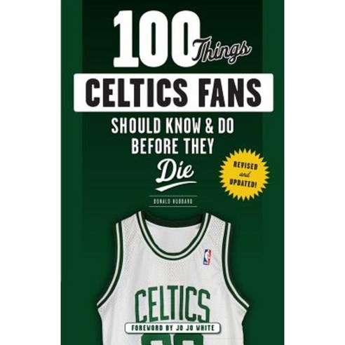 100 Things Celtics Fans Should Know & Do Before They Die Paperback, Triumph Books (IL)
