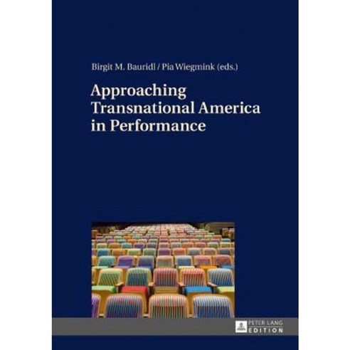 Approaching Transnational America in Performance Hardcover, Peter Lang Gmbh, Internationaler Verlag Der W