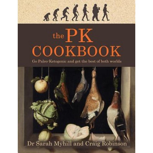 The Pk Cookbook: Go Paleo-Ketogenic and Get the Best of Both Worlds Paperback, Hammersmith Books Limited
