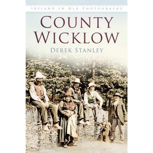 County Wicklow in Old Photographs Paperback, History Press