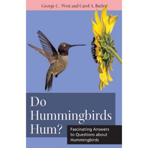 Do Hummingbirds Hum?: Fascinating Answers to Questions about ...