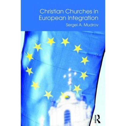 Christian Churches in European Integration Hardcover, Routledge