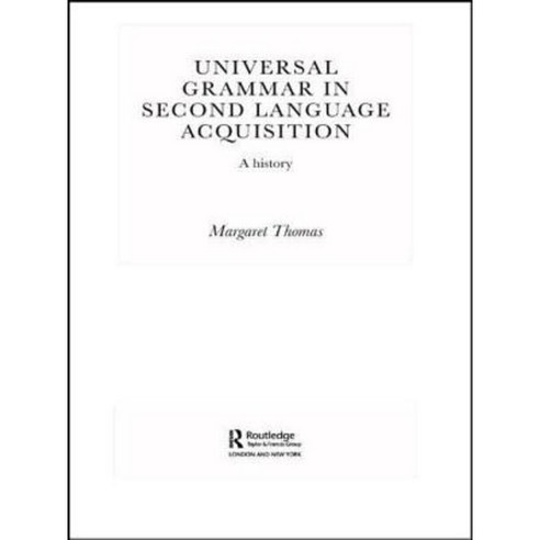 Universal Grammar in Second-Language Acquisition: A History Paperback, Routledge