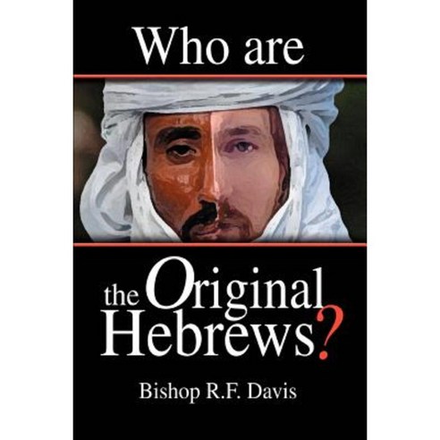 Who Are the Original Hebrews? Paperback, iUniverse