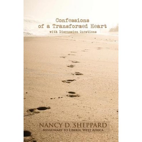 Confessions of a Transformed Heart: With Discussion Questions Paperback, Sheppard''s Books