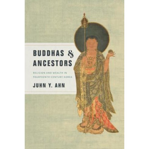 Buddhas and Ancestors: Religion and Wealth in Fourteenth-Century Korea Hardcover, University of Washington Press