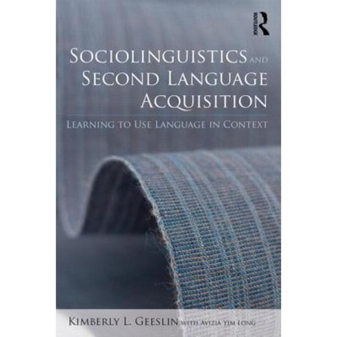 Sociolinguistics and Second Language Acquisition: Learning to Use Language in Context Paperback, Routledge