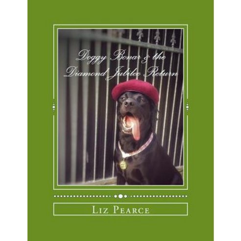 Doggy Bonar & the Diamond Jubilee Return: An Olympic Adventure Paperback, Createspace Independent Publishing Platform
