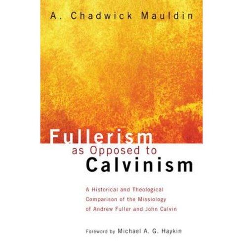 Fullerism as Opposed to Calvinism Hardcover, Wipf & Stock Publishers