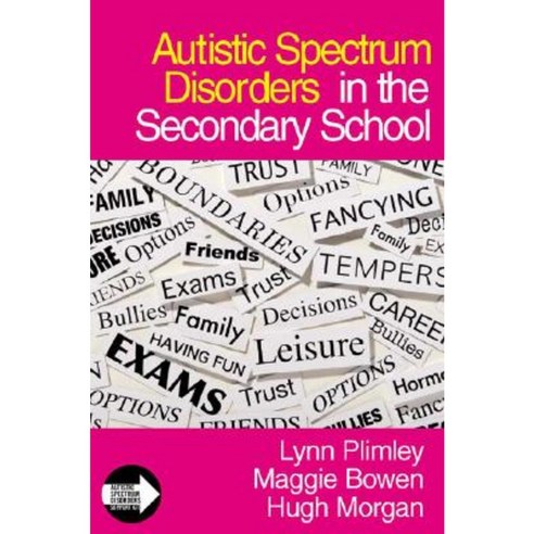 Autistic Spectrum Disorders in the Secondary School Paperback, Sage Publications Ltd