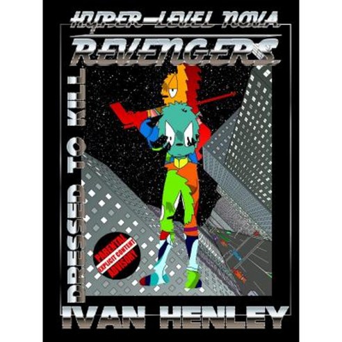 Hyper-Level Nova Revengers: Dressed to Kill Paperback, Lulu.com