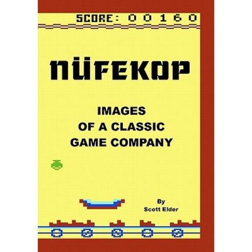 Nufekop: Images of a Classic Game Company Paperback, Createspace Independent Publishing Platform