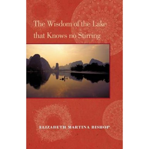 The Wisdom of the Lake That Knows No Stirring Paperback, Createspace Independent Publishing Platform