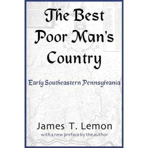 The Best Poor Man''s Country: Early Southeastern Pennsylvania Paperback, Johns Hopkins University Press