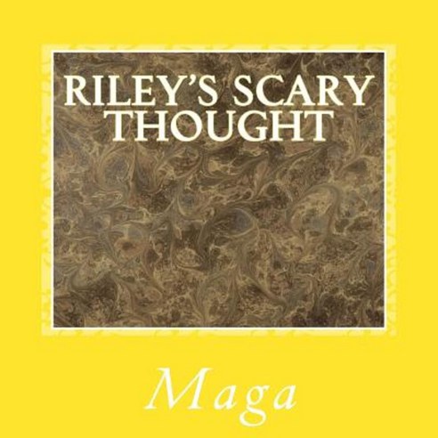 Riley''s Scary Thought Paperback, Createspace Independent Publishing Platform