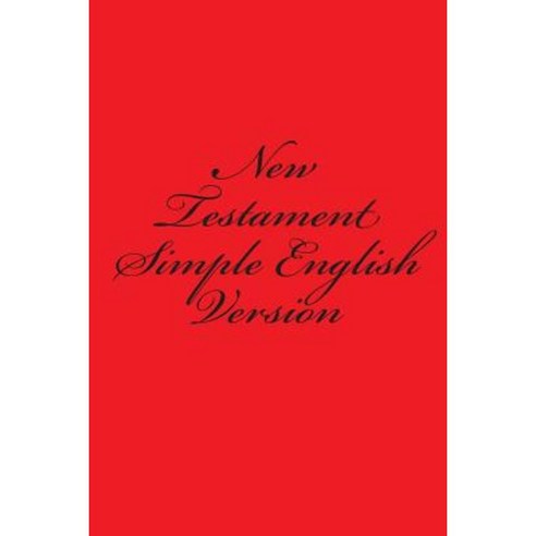 New Testament - Simple English Version Paperback, Createspace Independent Publishing Platform