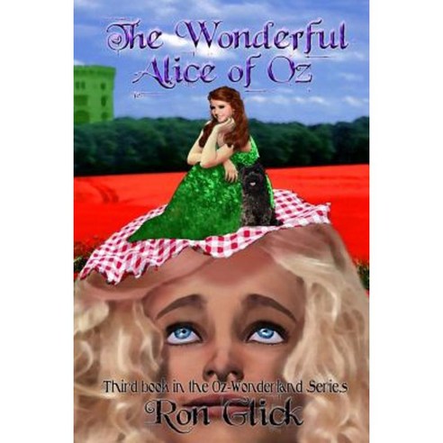 The Wonderful Alice of Oz Paperback, Createspace Independent Publishing Platform