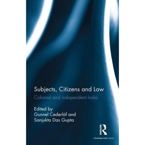 Subjects Citizens and Law: Colonial and Independent India Hardcover, Routledge Chapman & Hall