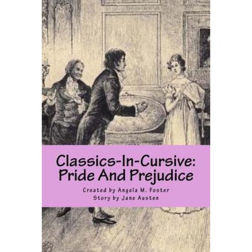 Classics-In-Cursive: Pride and Prejudice Paperback, Createspace Independent Publishing Platform