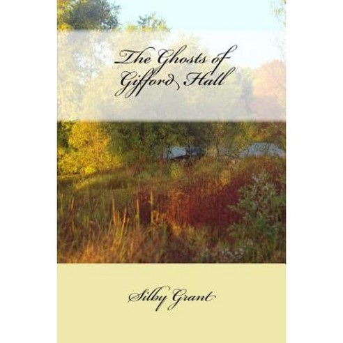 The Ghosts of Gifford Hall: The Chronicles of Vernham Vale Paperback, Createspace Independent Publishing Platform