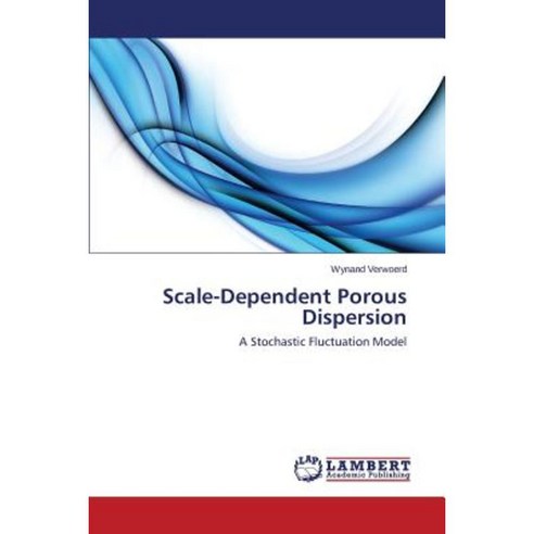 Scale-Dependent Porous Dispersion Paperback, LAP Lambert Academic Publishing