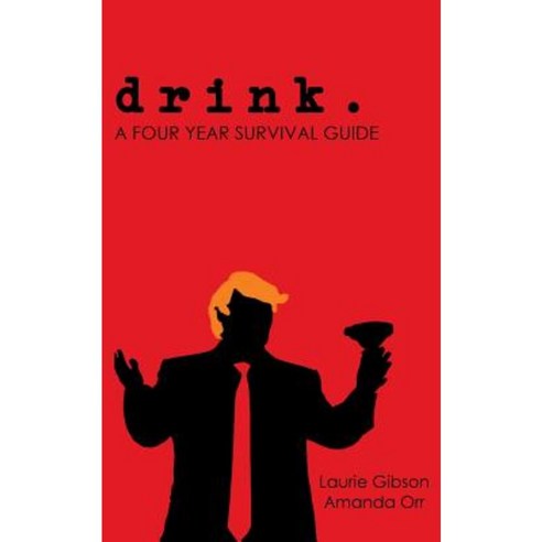 Drink.: A Four Year Survival Guide Paperback, Magu Publishing