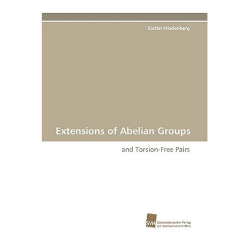 Extensions of Abelian Groups Paperback, Sudwestdeutscher Verlag Fur Hochschulschrifte